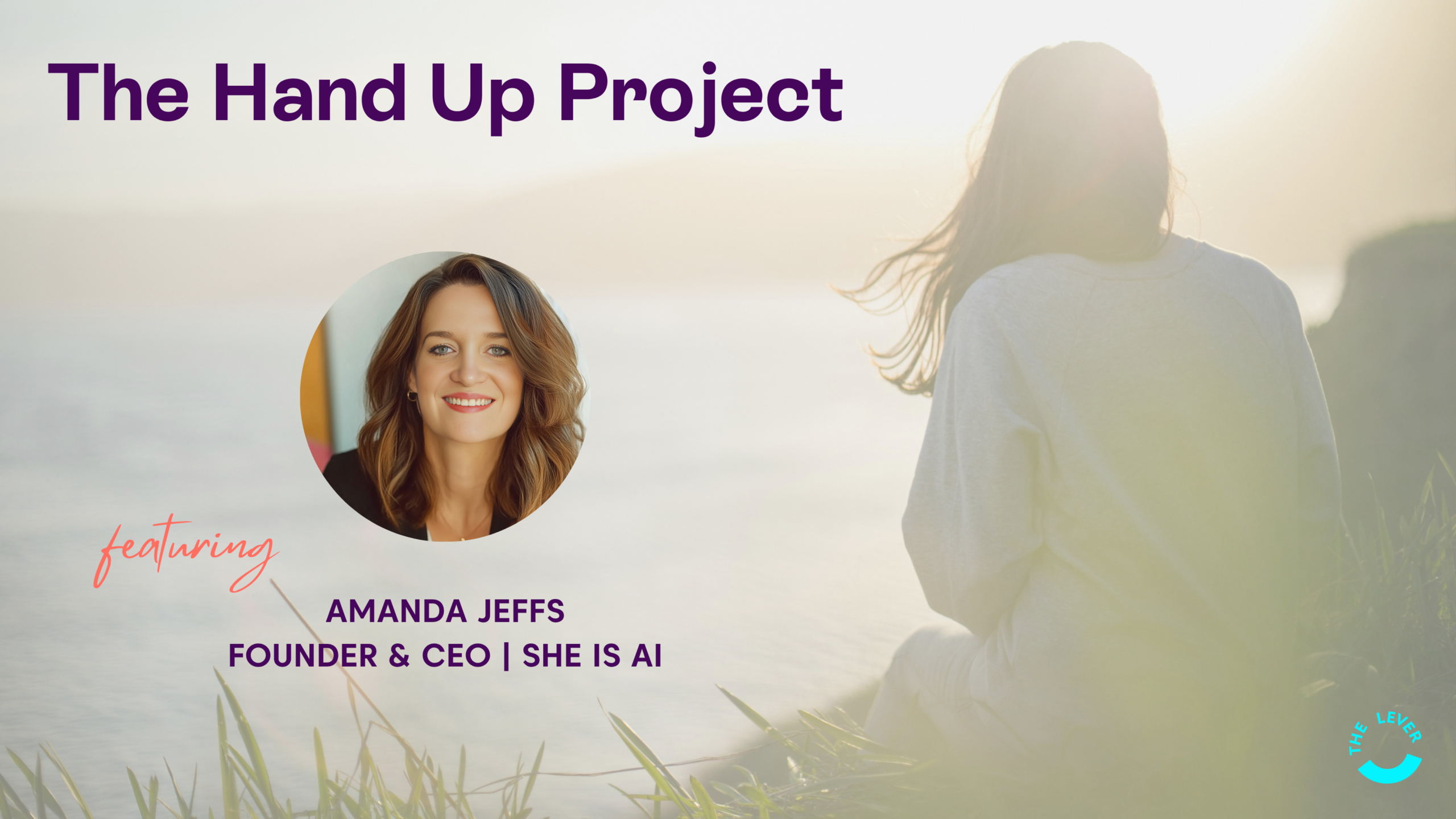 The Hand Up Project | Amanda Jeffs, She Is AI